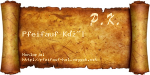 Pfeifauf Kál névjegykártya